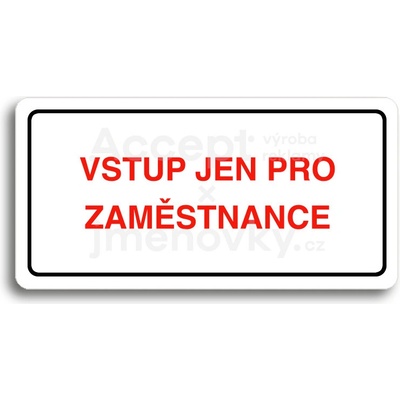ACCEPT Piktogram VSTUP JEN PRO ZAMĚSTNANCE - bílá tabulka - barevný tisk