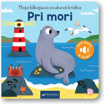 Moja blikajúca zvuková knižka: Pri mori - Svojtka&Co.