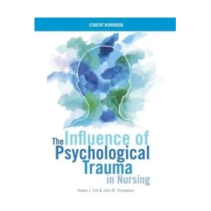 Influence of Psychological Trauma in Nursing - Student Workbook | John R. Thompson (ISBN: 9781948057066)