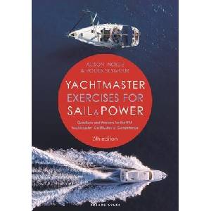 Yachtmaster Exercises for Sail and Power: Questions and Answers for the Rya Yachtmaster(r) Certificates of Competence (ISBN: 9781399409926)