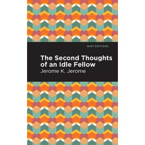 Second Thoughts of an Idle Fellow | Mint Editions (ISBN: 9781513278551)