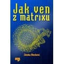 Jak ven z matrixu