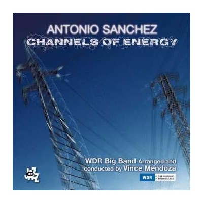 Antonio Sánchez - Channels Of Energy CD