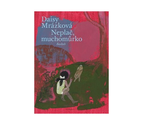 Neplač, muchomůrko