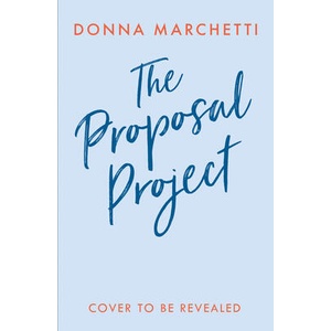 The Proposal Project | Donna Marchetti (ISBN: 9780008654696)