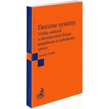 Decízne systémy.Vzťahy súdnych a alternatívnych foriem prejednania a rozhodnutia sporov