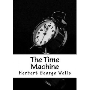 The Time Machine | Herbert George Wells (ISBN: 9781984373939)
