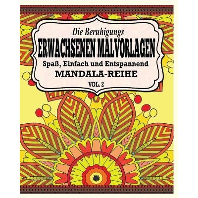 Beruhigungs Erwachsene Malvorlagen - Der Spass, Einfach & Relaxen Mandala-Reihe Vol. 2 Potash JasonPaperback