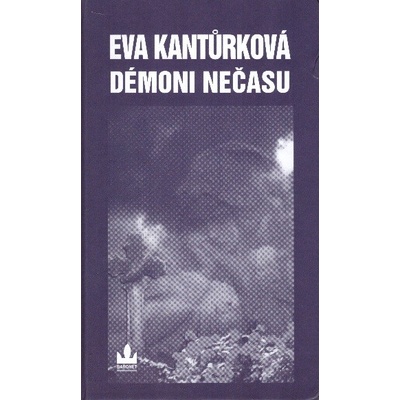 Démoni nečasu - Eva Kantůrková