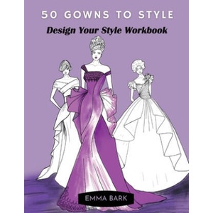 50 Gowns to Style | Emma Bark (ISBN: 9798598884249)