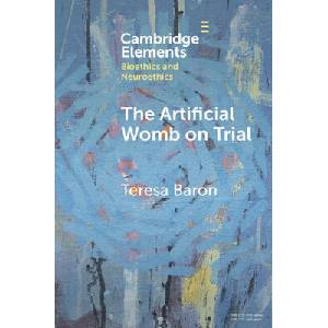 The Artificial Womb on Trial | Teresa Baron (ISBN: 9781009544498)