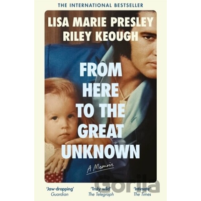 From Here to the Great Unknown A Memoir
