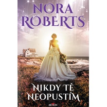 Nikdy tě neopustím - Nora Roberts