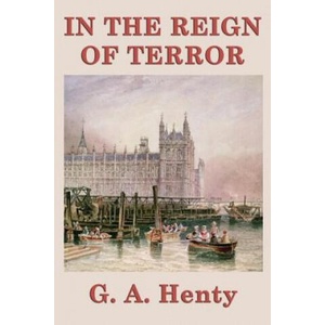 In the Reign of Terror | G a Henty (ISBN: 9781633842113)