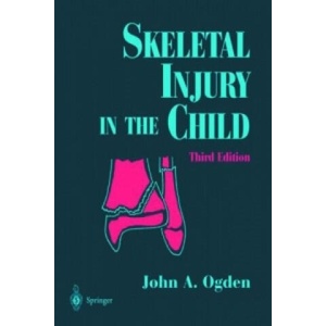Skeletal Injury in the Child | John A. Ogden, R. N. Hensinger, N. McCollough (ISBN: 9781475781533)