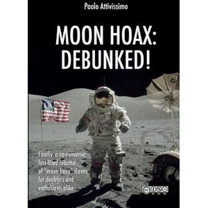 Moon Hoax: Debunked! | Paolo Attivissimo (ISBN: 9781291591576)