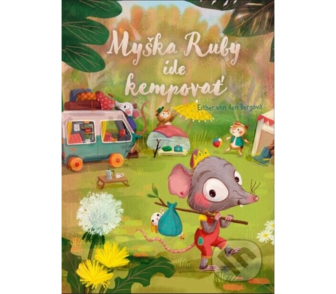 Myška Ruby ide kempovať