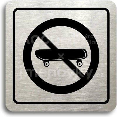 ACCEPT Piktogram zákaz jízdy na skateboardu - stříbrná tabulka - černý tisk