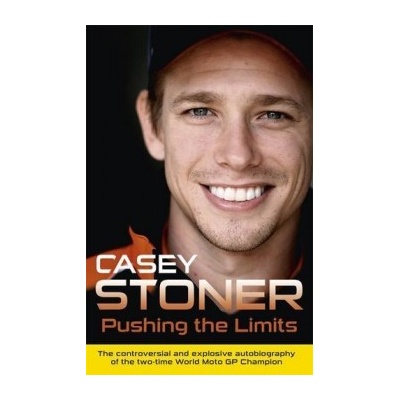 Pushing the Limits - Casey Stoner