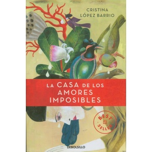 La Casa De Los Amores Imposibles. Der Garten des ewigen Frühlings, spanische Ausgabe | Cristina López Barrio (2012)