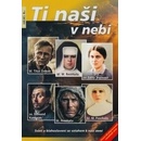 Ti naši v nebi - Svatí a blahoslavení se vztahem k naší zemi