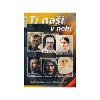 Ti naši v nebi - Svatí a blahoslavení se vztahem k naší zemi