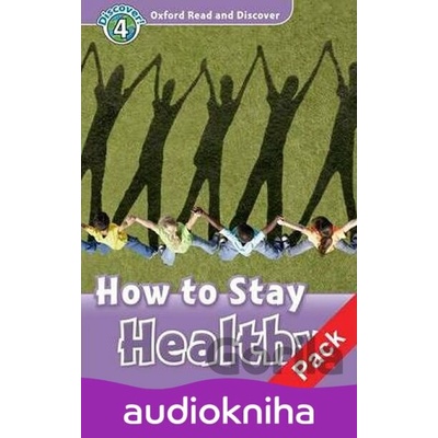 Oxford Read and Discover: Level 4 - How to Stay Healthy CD Pack - Richard Northcott