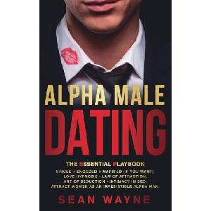 ALPHA MALE DATING. The Essential Playbook | Sean Wayne (ISBN: 9781739622909)