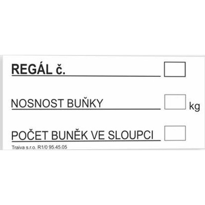 Traiva s.r.o Označení regálu č. 1 Verze: Samolepka 297 x 210 mm (A4) tl. 0.1 mm - Kód: 10881