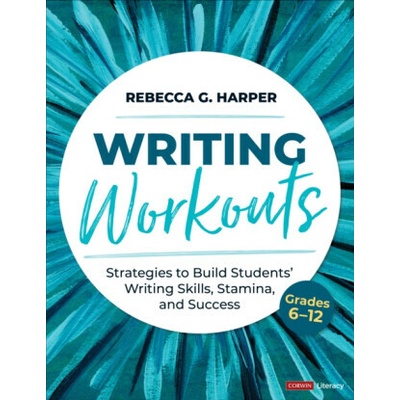Writing Workouts, Grades 6-12 - Rebecca G. Harper