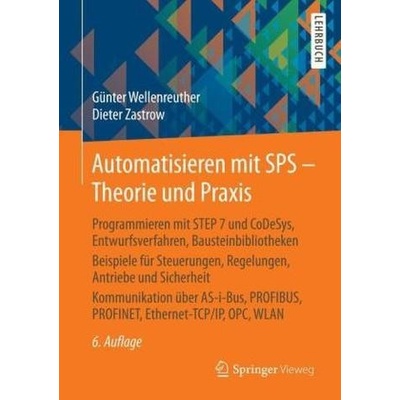 Automatisieren mit SPS - Theorie und Praxis - Wellenreuther, Günter