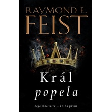 Sága ohňotvůrců Král popela (1) - Raymond E. Feist