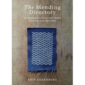 The Mending Directory: 50 Modern Stitch Patterns for Visible Repairs | Erin Eggenburg (ISBN: 9781947163829)