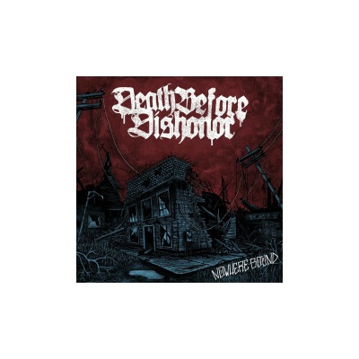 Death Before Dishonor - NowhereBound CD