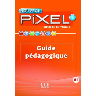 Nouveau Pixel 1 A1: Guide pédagogique - Sylvie Schmitt