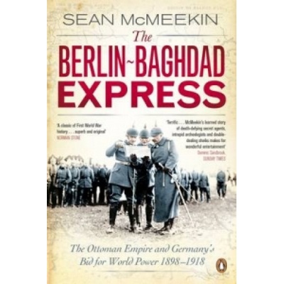 Berlin -Baghdad Express McMeekin Sean