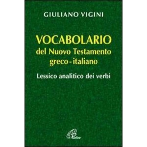 Vocabolario del Nuovo Testamento Greco-Italiano. Lessico analitico dei verbi (ISBN: 9788831538145)