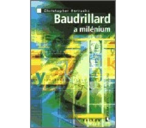 Baudrillard a milénium - Christopher Horrocks