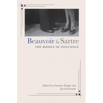 Beauvoir and Sartre | Christine Daigle, Jacob Golomb