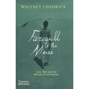 Farewell to the Muse: Love, War, and the Women of Surrealism | Chadwick, Whitney (ISBN: 9780500296264)