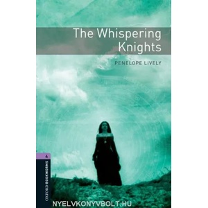 Oxford Bookworms Library: Level 4: : The Whispering Knights | LIVELY, P (2008)