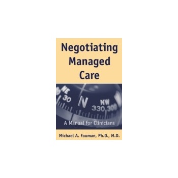 Negotiating Managed Care - Fauman Michael A.