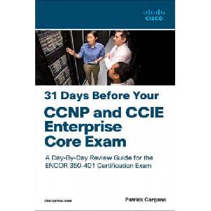 31 Days Before Your CCNP and CCIE Enterprise Core Exam | Patrick Gargano (ISBN: 9780136965220)