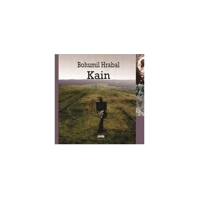 Kain - Bohumil Hrabal