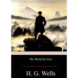 The World Set Free | H. G. Wells (ISBN: 9781974632879)