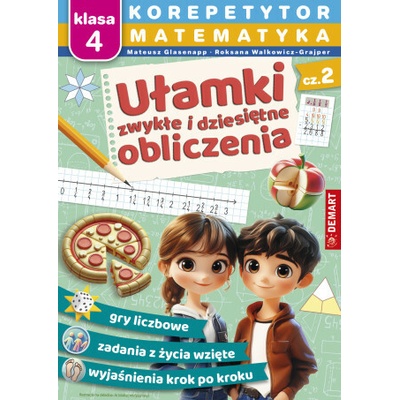 Matematyka. Klasa 4. Ułamki zwykłe i dziesiętne, obliczenia. Korepetytor
