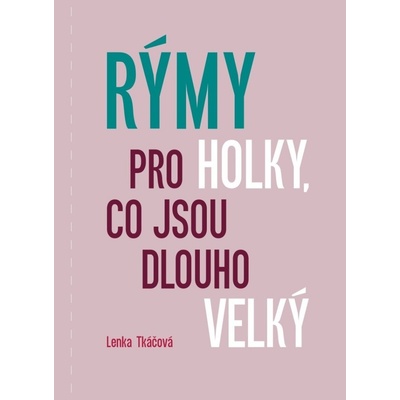 Rýmy pro holky co jsou dlouho velký - Lenka Tkáčová