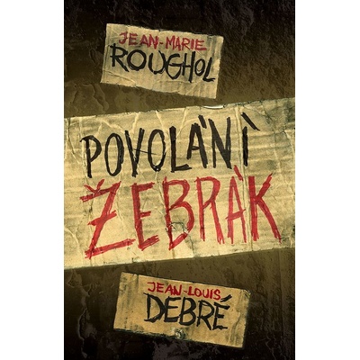 Jean-Marie Roughol, Jean-Louis Debré - Povolání žebrák