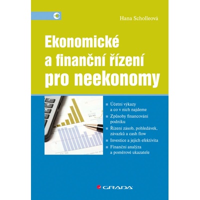 Ekonomické a finanční řízení pro neekonomy - Hana Scholleová