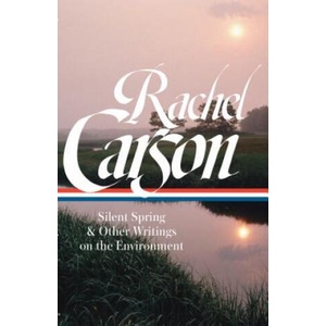 Rachel Carson: Silent Spring & Other Environmental Writings | Rachel Carson, Sandra Steingraber (ISBN: 9781598535600)